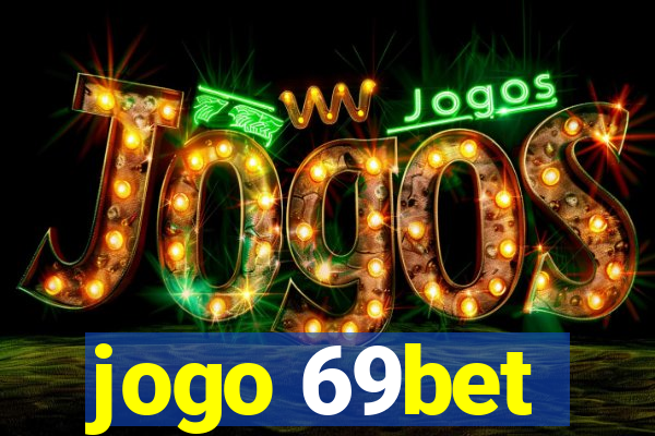 jogo 69bet